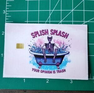 2/$10 Splish Splash Your Option Is Trash Credit Card Full Cover W/ Chip Sticker